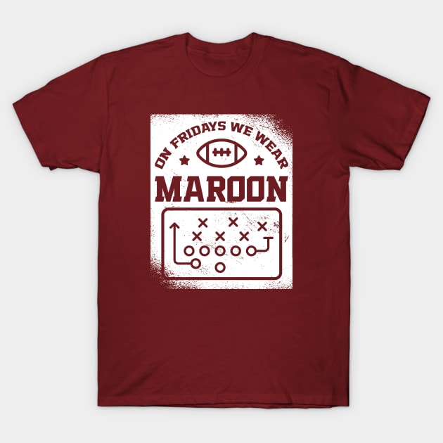 On Fridays We Wear Maroon // Vintage School Spirit // Go Maroon T-Shirt by SLAG_Creative